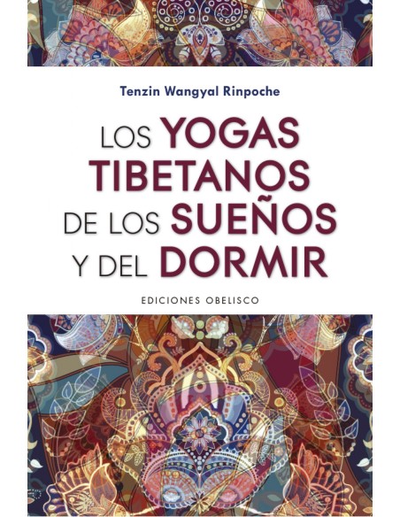 LOS YOGAS TIBETANOS DE LOS SUENOS Y DEL DORMIR