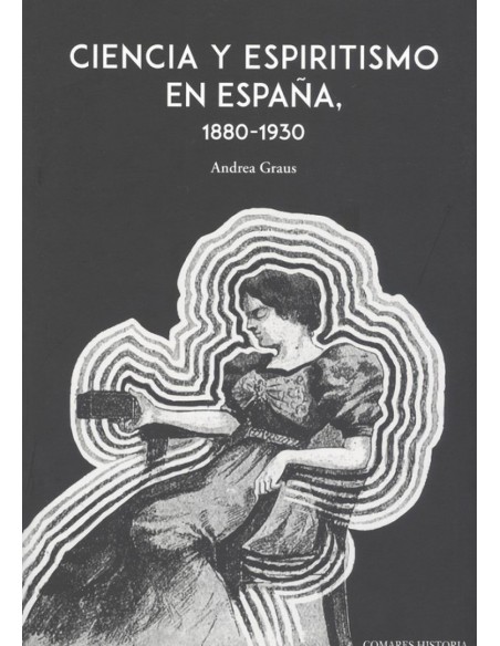 CIENCIA Y ESPIRITISMO EN ESPANA 1880 1930