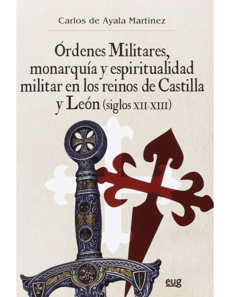 Ordenes Militares monarquia y espiritualidad militar en los rein