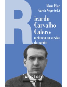 Ricardo Carvalho Calero A ciencia ao servizo da nacion