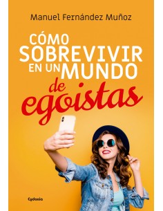 Como sobrevivir en un mundo de egoistas