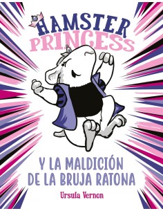 Hamster Princess y la maldicion de la bruja ratona Hamster Princess