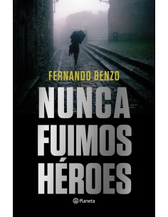 Nunca fuimos heroes