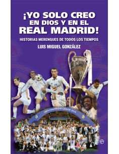 Yo solo creo en Dios y en el Real Madrid
