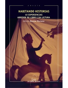 Habitando historias 10 experiencias arredor do libro e da lectura