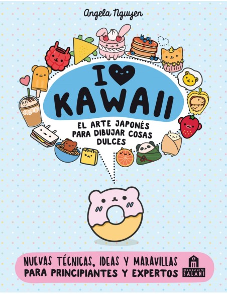 I love Kawaii El arte japones de para dibujar cosas dulces