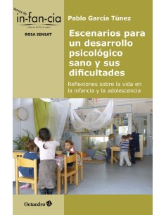 Escenarios para un desarrollo psicologico sano y sus dificultades