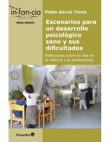 Escenarios para un desarrollo psicologico sano y sus dificultades