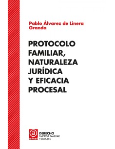 Protocolo familiar naturaleza juridica y eficacia procesal