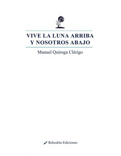 Vive la luna arriba y nosotros abajo