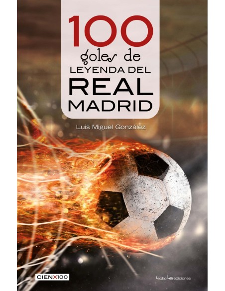 100 goles de leyenda del Real Madrid