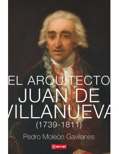 El arquitecto Juan de Villanueva 1739 1811