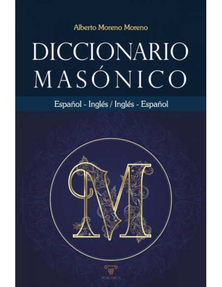 Diccionario masonico Espanol Ingles Ingles Espanol