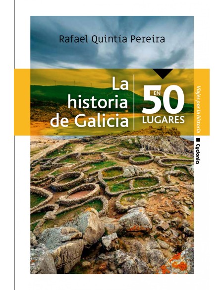 La historia de Galicia en 50 lugares