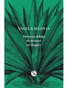 Pusieron debajo de mi mare un maguey