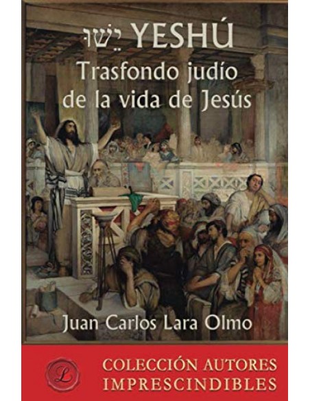 YESHU Trasfondo judio de la vida de Jesus