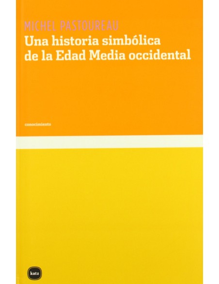 UNA HISTORIA SIMBOLICA DE LA EDAD MEDIA OCCIDENTAL