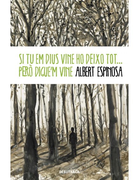 Si tu em dius vine ho deixo tot pero digue m vine