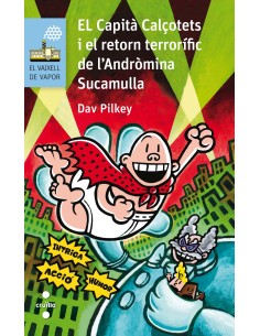 El Capita Calcotets i el retorn terrorific de l Andromina Sucamulla