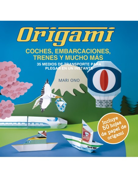 Origami coches embarcaciones trenes y mucho mas