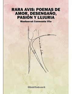 RARA AVIS POEMAS DE AMOR DESENGANO PASION Y LUJURIA