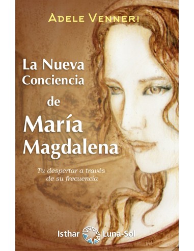 La Nueva Conciencia de Maria Magdalena