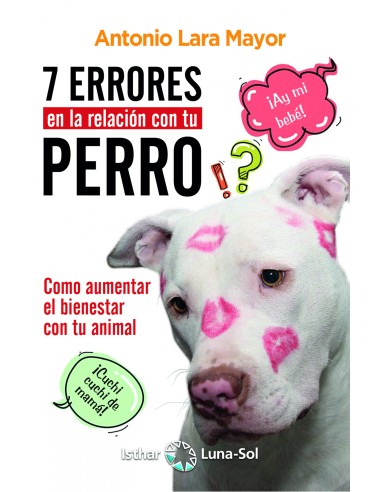 Siete errores en la relacion con tu perro