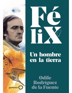 Felix Un hombre en la tierra