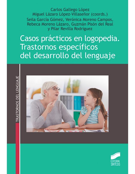 Casos practicos en logopedia Trastornos especificos del desarrollo del lenguaje