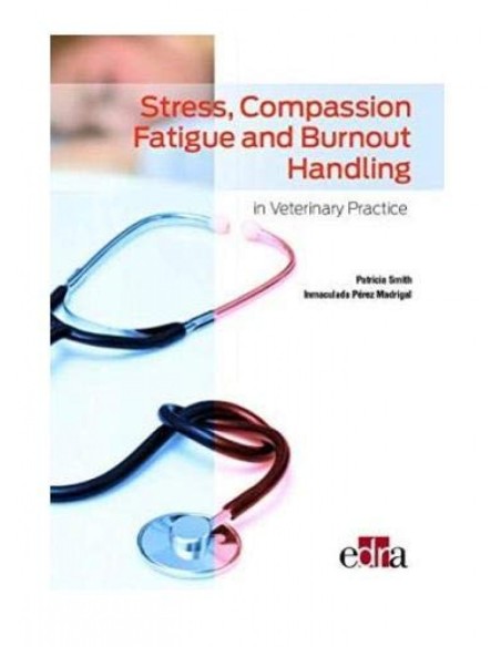 Stress Compassion Fatigue and Burnout Handling in Veterinary Practice