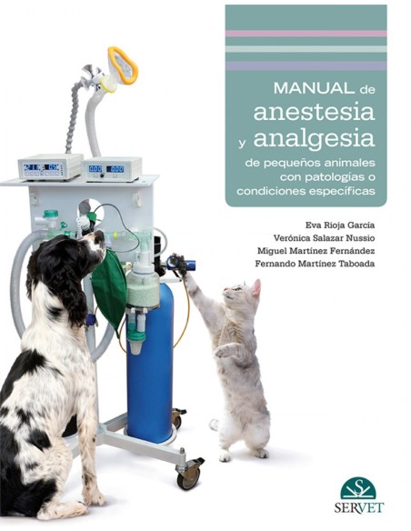 Manual de anestesia y analgesia de pequenos animales con patologias o condiciones especificas