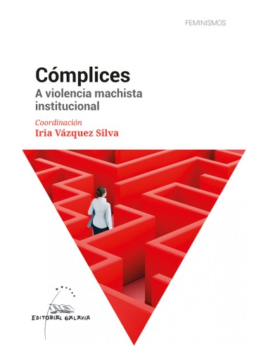 Complices A violencia machista institucional