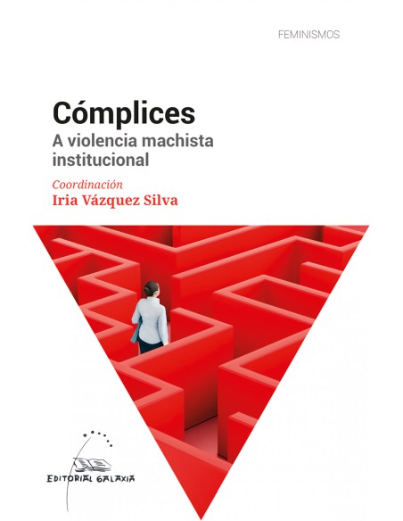 Complices A violencia machista institucional