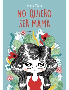 No quiero ser mama
