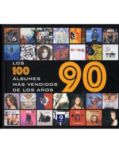 LOS CIEN ALBUMES MAS VENDIDOS DE LOS ANOS 90