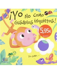 YO NO COMO GUSANOS INQUIETOS