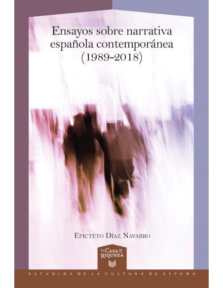 Ensayos sobre narrativa espanola contemporanea 1989 2018