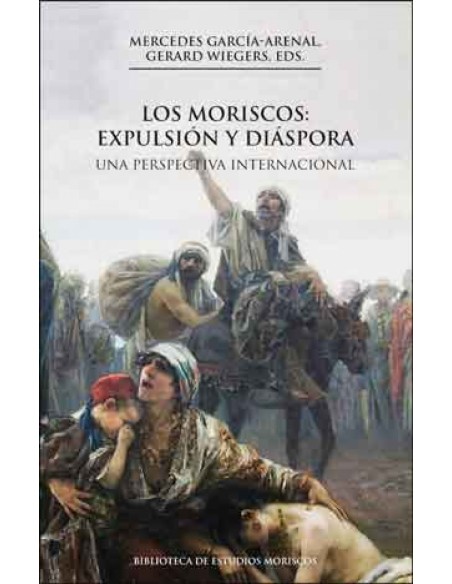 Los moriscos expulsion y diaspora 2a ed