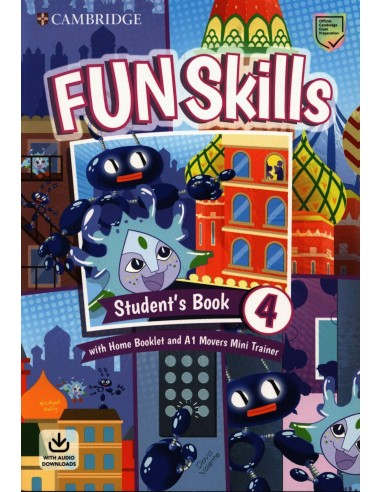 Fun Skills Student s Book with Home Booklet and Mini Trainer with Downloadable Audio Level 4 Movers