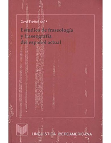 Estudios de fraseologia y fraseografia del espanol actual