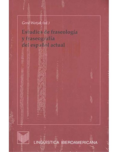 Estudios de fraseologia y fraseografia del espanol actual