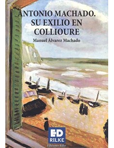 ANTONIO MACHADO SU EXILIO EN COLLIOURE