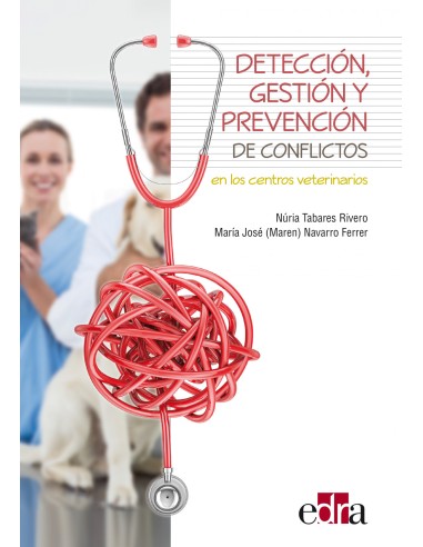 Deteccion gestion y prevencion de conflictos en los centros veterinarios