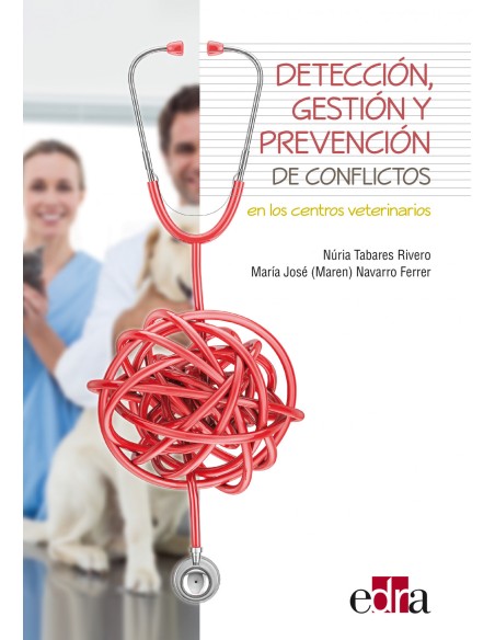 Deteccion gestion y prevencion de conflictos en los centros veterinarios