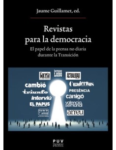 Revistas para la democracia El papel de la prensa no diaria durante la Transicion