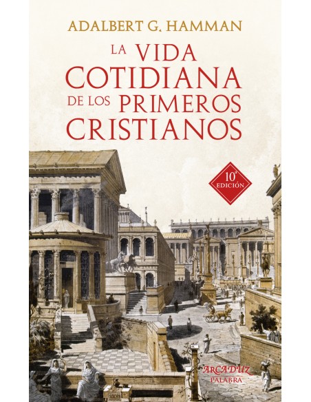 La vida cotidiana de los primeros cristianos