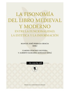 La fisonomia del libro medieval y moderno entre la funcionalidad la estetica y la informacion