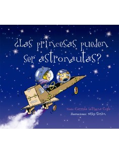 Las princesas pueden ser astronautas