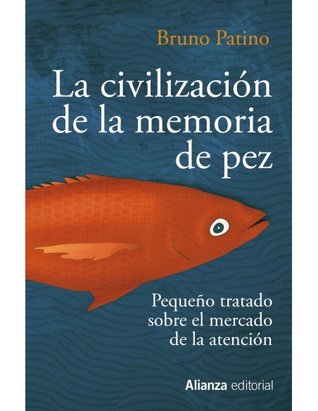 La civilizacion de la memoria de pez