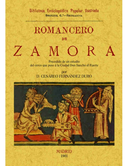 Romancero de Zamora precedido de un estudio del cerco que puso a la ciudad Don Sancho el Fuerte